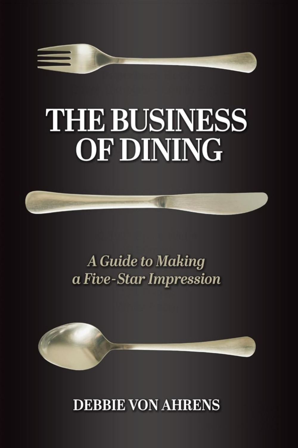 Vote for The Business of Dining: A Guide to Making a Five-Star