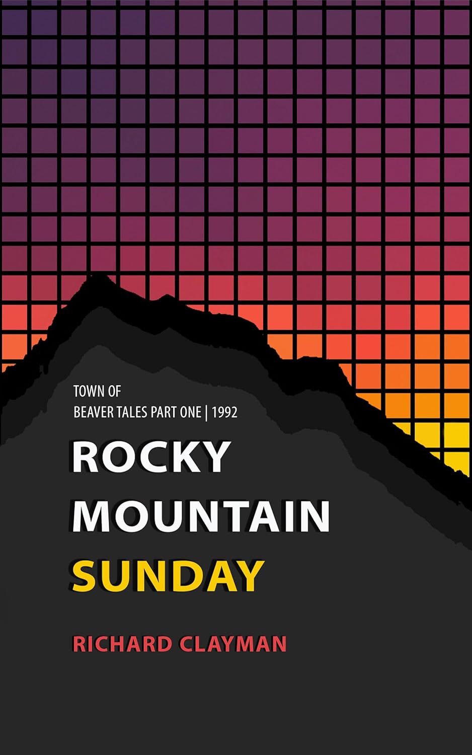 Cover of Rocky Mountain Sunday: Town of Beaver Tales Part One - 1992