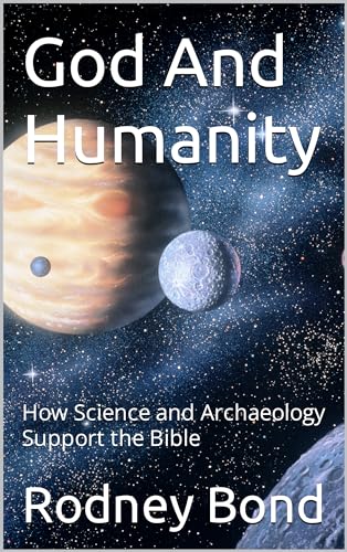Cover of God And Humanity: How Science and Archaeology Support the Bible (Facts and Philosophy Book 2)