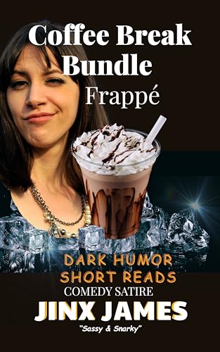 Cover of Frappe: Coffee Break Bundle: Dark Humor Short Reads ( Comedy Satire, Sassy & Snarky) (Coffee Break Bundle Series Book 5)