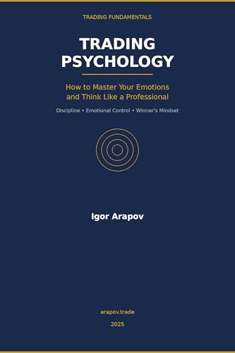 Trading Psychology: How to Master Your Emotions and Think Like a ...