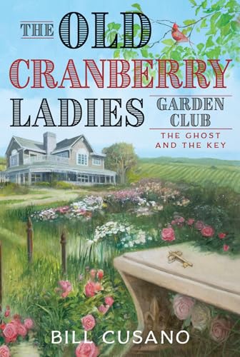 Cover of The Old Cranberry Ladies Garden Club: The Ghost and The Key (The Cranberry Family Saga)