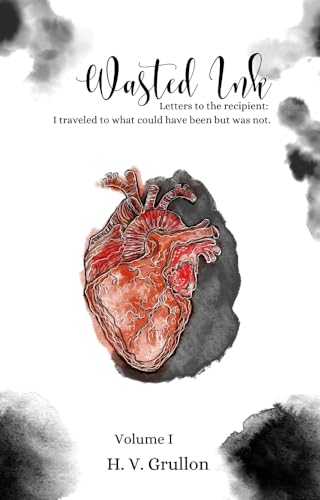 Cover of Wasted Ink: Letters to the recipient: I traveled to what could have been but was not.