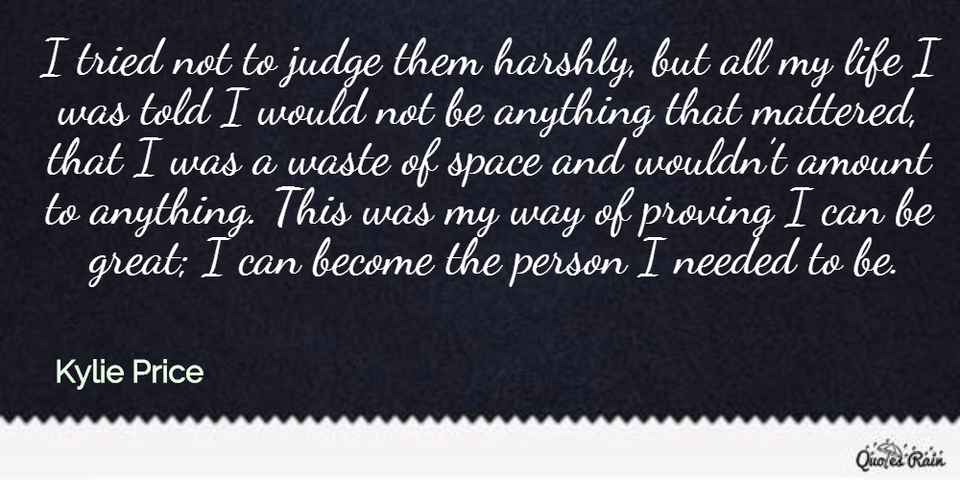 1451460549625-i-tried-not-to-judge-them-harshly-but-all-my-life-i-was-told-i-would-not-be-anything.jpg