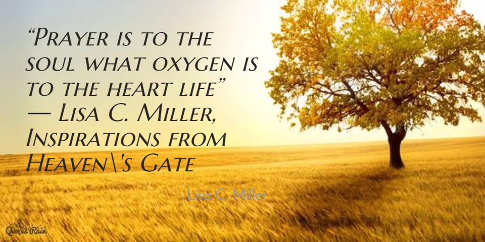 1456107010782-prayer-is-to-the-soul-what-oxygen-is-to-the-heart-life-lisa-c-miller.jpg