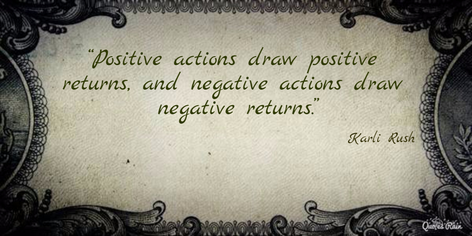 1459004380581-positive-actions-draw-positive-returns-and-negative-actions-draw-negative-returns.jpg