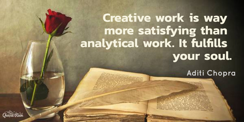 1463931675944-creative-work-is-way-more-satisfying-than-analytical-work-it-fulfills-your-soul.jpg