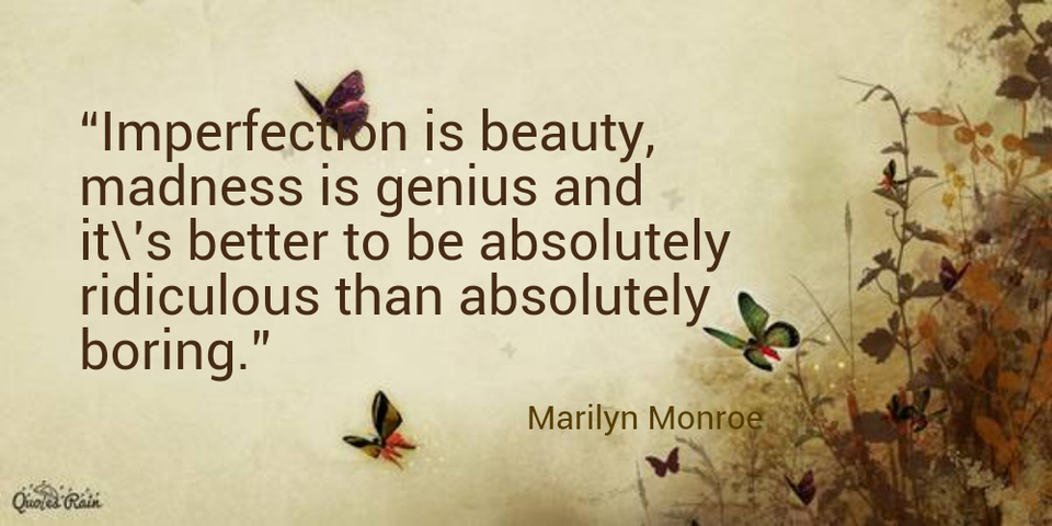 Imperfection Is Beauty Madness Is Genius And Picture Quotes AllAuthor