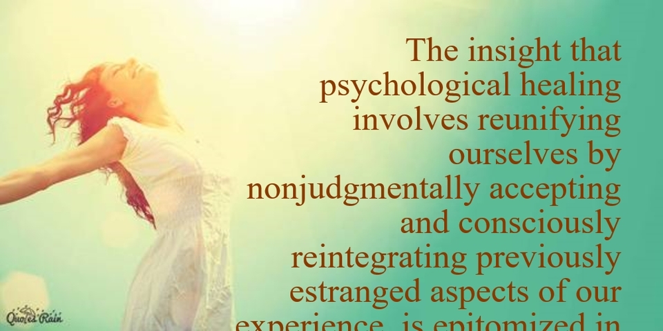 1482470615165-the-insight-that-psychological-healing-involves-reunifying-ourselves-by-nonjudgmentally.jpg