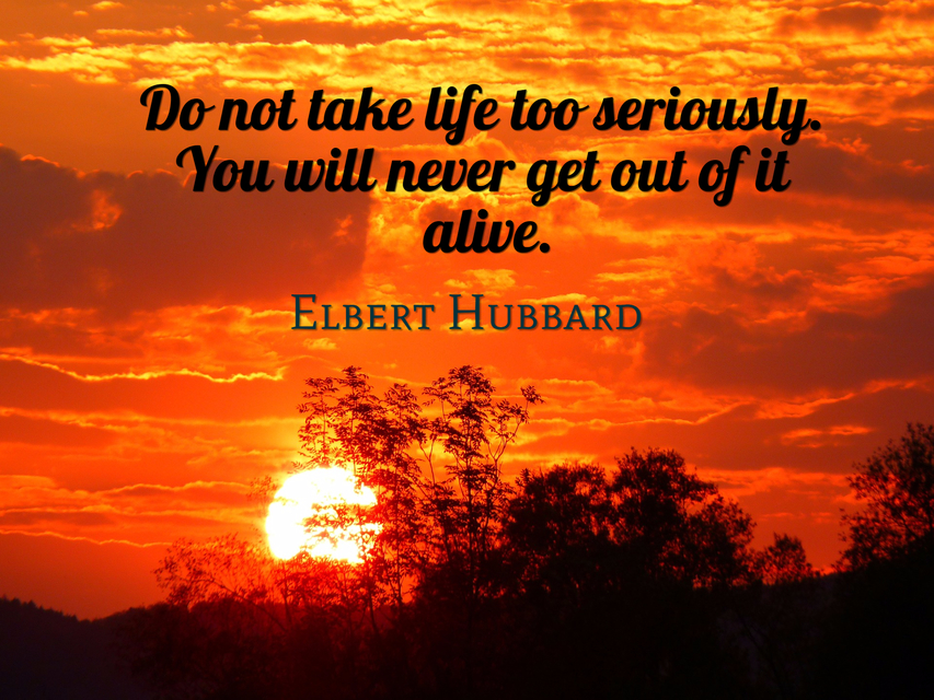 do-not-take-life-too-seriously-you-will-picture-quotes-1503-allauthor