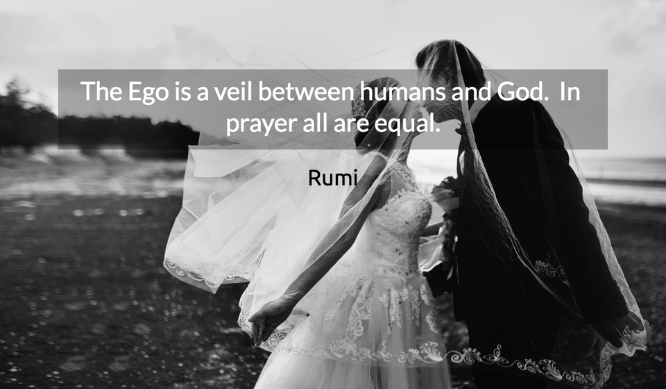 1509997789524-the-ego-is-a-veil-between-humans-and-god-in-prayer-all-are-equal.jpg