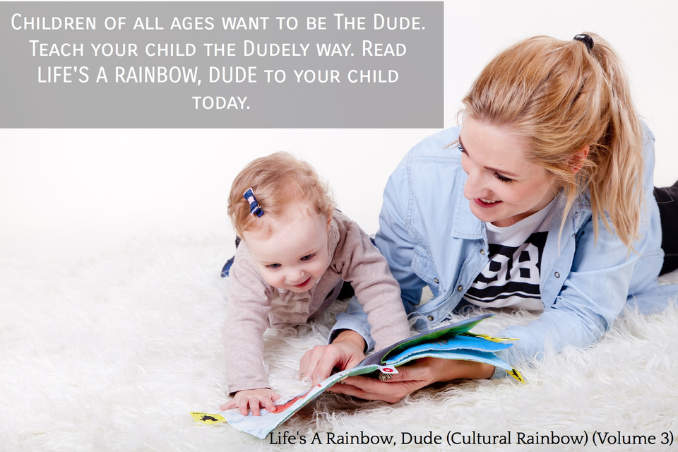 1537063790502-children-of-all-ages-want-to-be-the-dude-teach-your-child-the-dudely-way-read-lifes-a.jpg