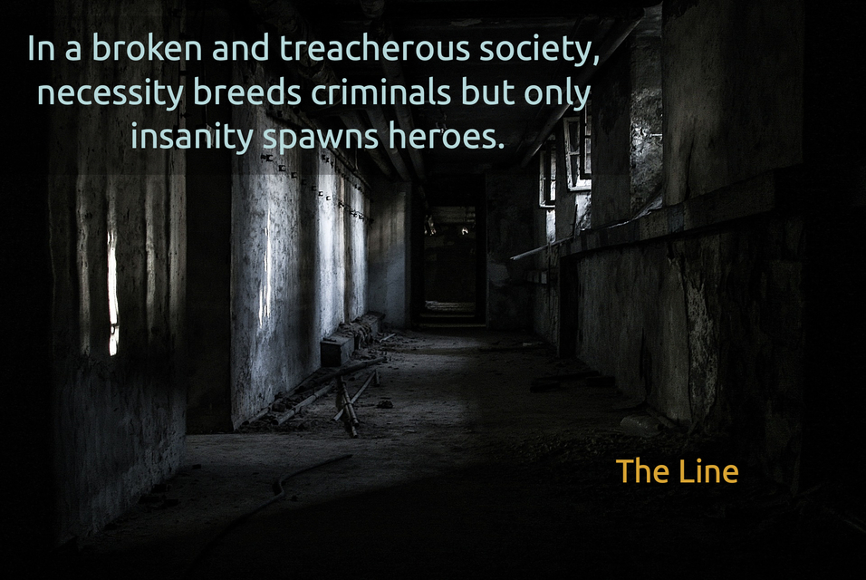1540580125585-in-a-broken-and-treacherous-society-necessity-breeds-criminals-but-only-insanity-spawns.jpg