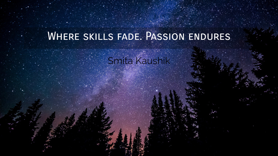 1549152274282-where-skills-fade-passion-endures.jpg