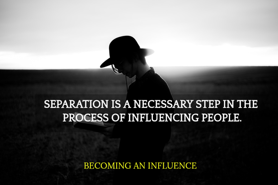 1549459225425-separation-is-a-necessary-step-in-the-process-of-influencing-people.jpg