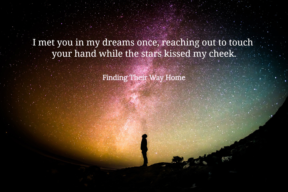 1550928699890-i-met-you-in-my-dreams-once-reaching-out-to-touch-your-hand-while-the-stars-kissed-my.jpg