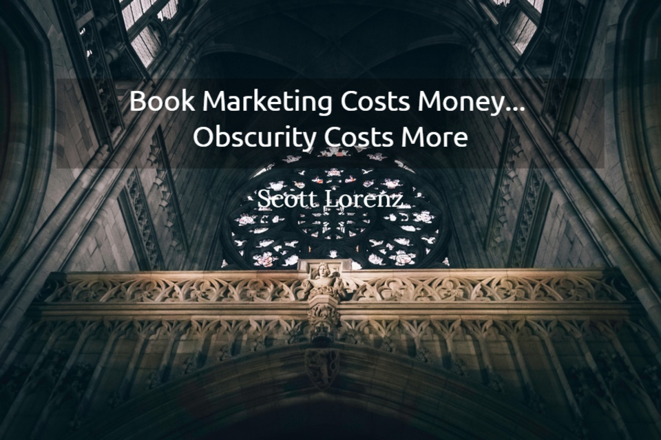 1550958307694-book-marketing-costs-money-obscurity-costs-more.jpg