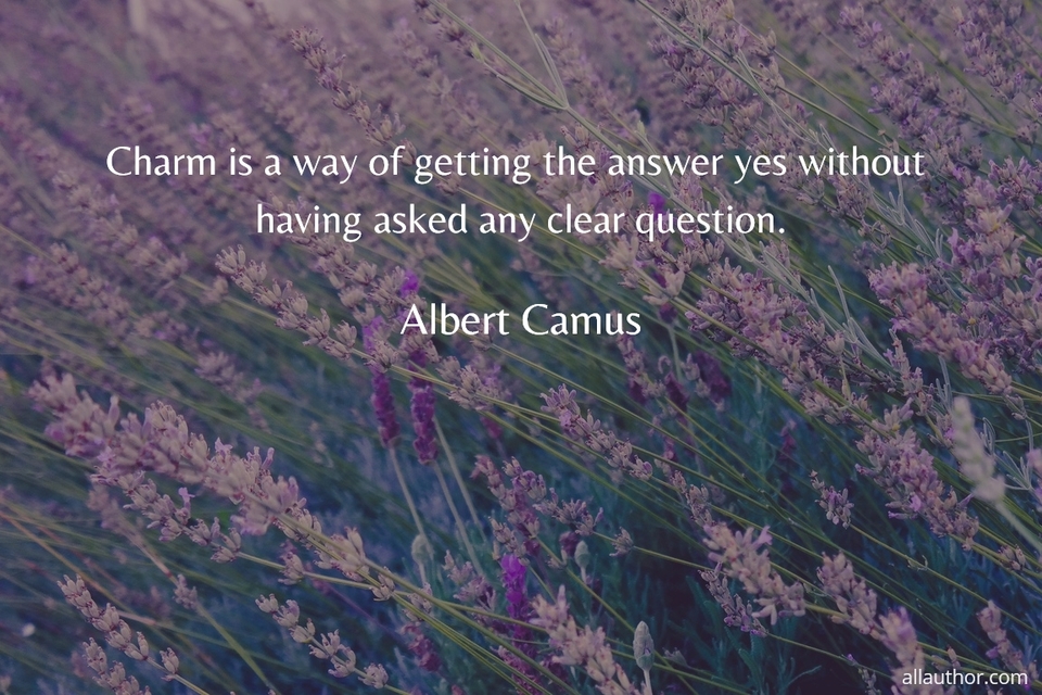 1566023564068-charm-is-a-way-of-getting-the-answer-yes-without-having-asked-any-clear-question.jpg