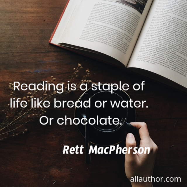 1566541728991-reading-is-a-staple-of-life-like-bread-or-water-or-chocolate.jpg