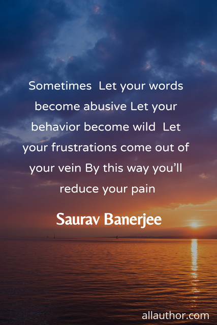 1568994973533-sometimes-let-your-words-become-abusive-let-your-behavior-become-wild-let-your.jpg