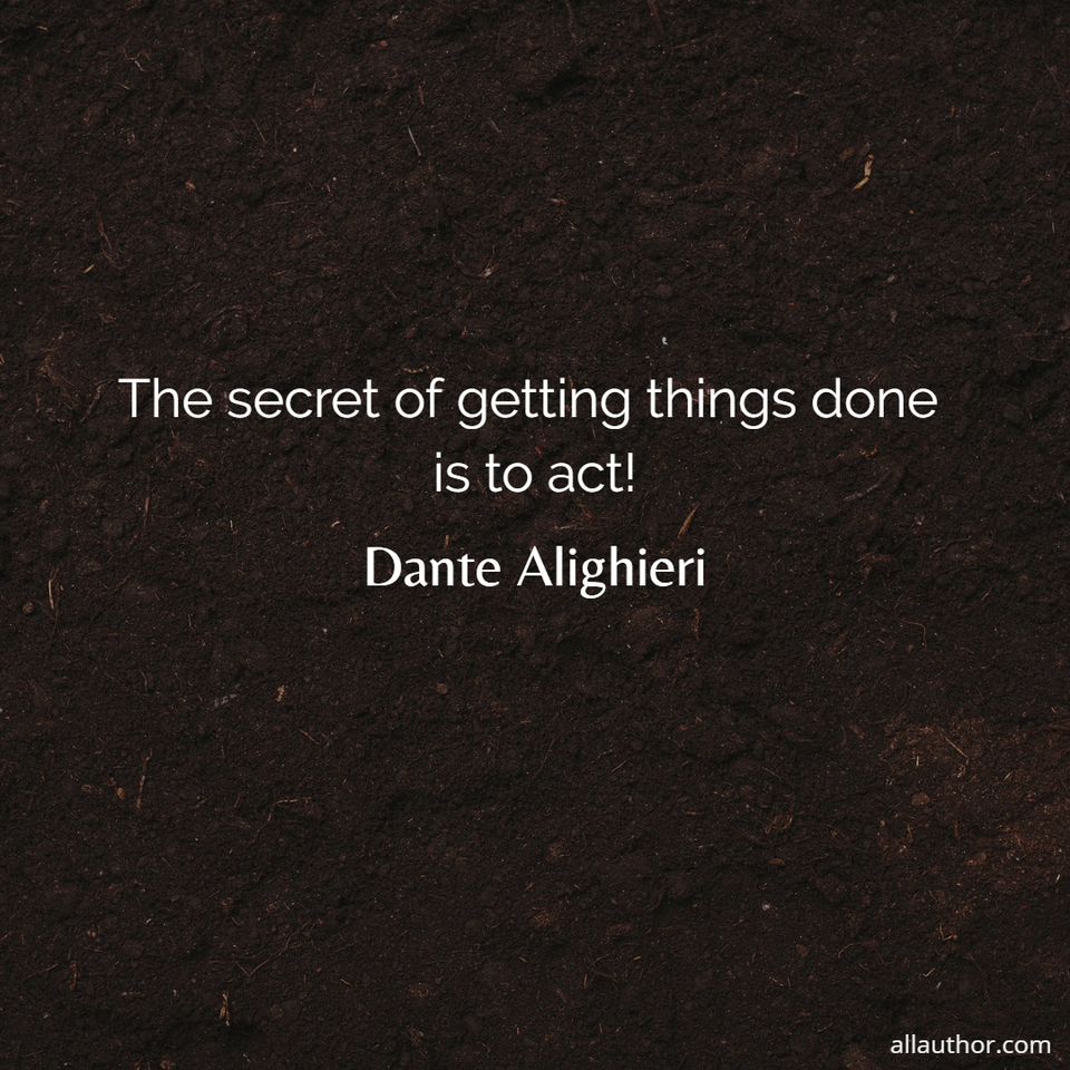 1570230776744-the-secret-of-getting-things-done-is-to-act.jpg