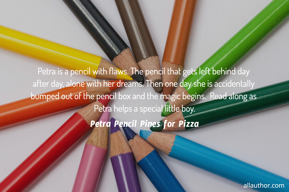 1572886446690-petra-is-a-pencil-with-flaws-the-pencil-that-gets-left-behind-day-after-day-alone-with.jpg