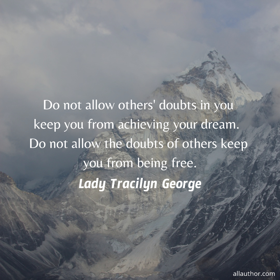 1576716695999-do-not-allow-others-doubts-in-you-keep-you-from-achieving-your-dream-do-not-allow-the.jpg