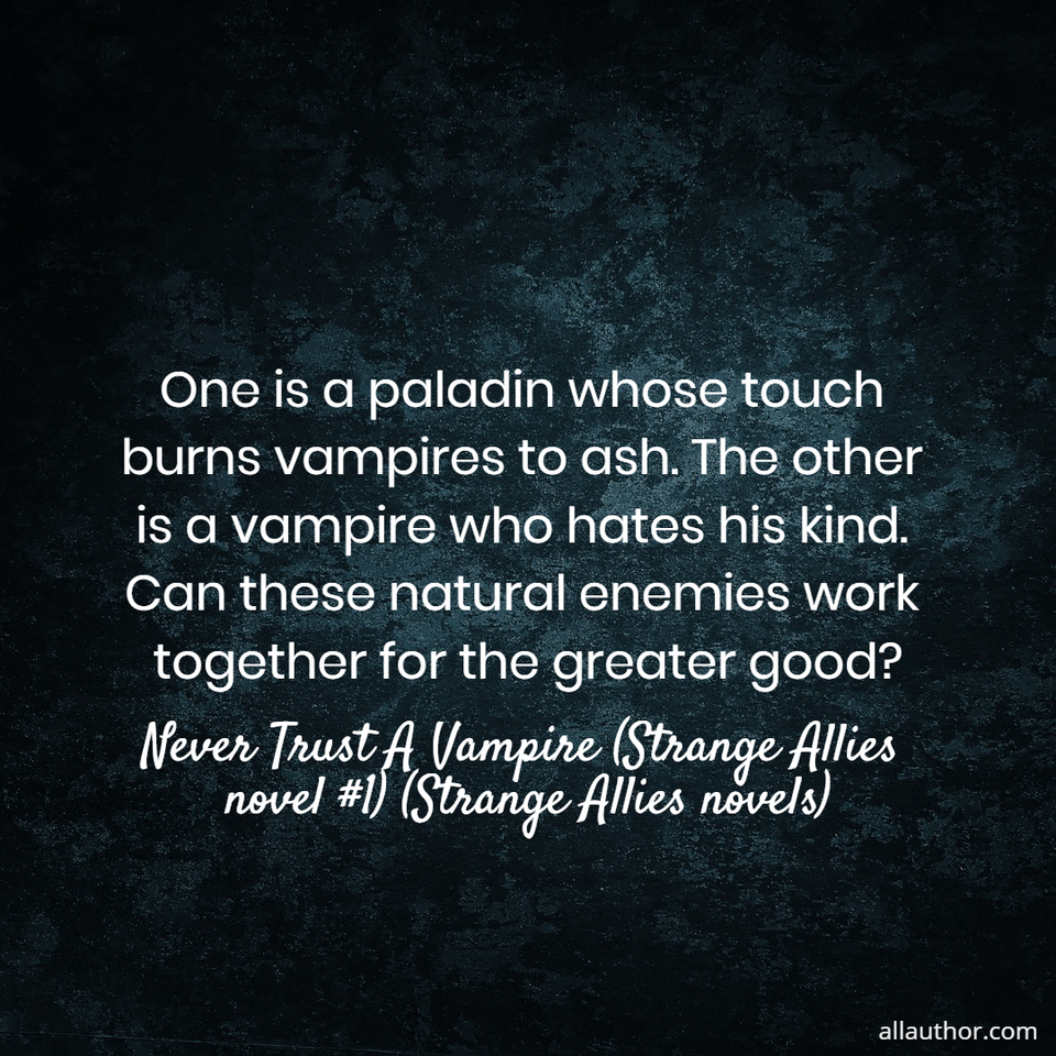 1578647340270-one-is-a-paladin-whose-touch-burns-vampires-to-ash-the-other-is-a-vampire-who-hates-his.jpg