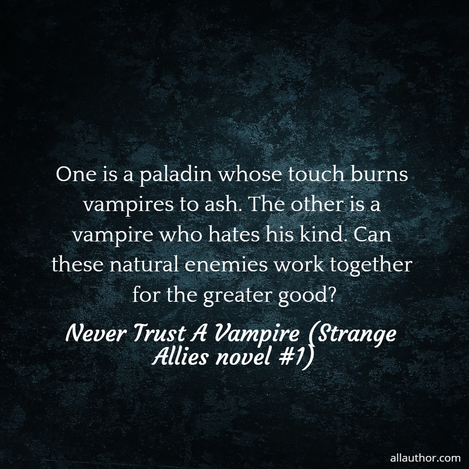 1578647706783-one-is-a-paladin-whose-touch-burns-vampires-to-ash-the-other-is-a-vampire-who-hates-his.jpg