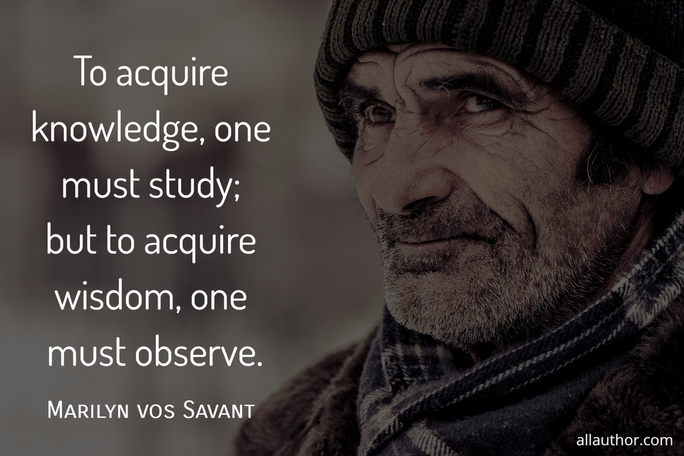 to-acquire-knowledge-one-must-study-but-to-picture-quotes-10547