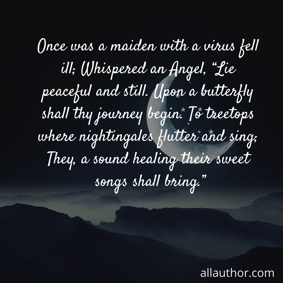 1584989374768-once-was-a-maiden-with-a-virus-fell-ill-whispered-an-angel-lie-peaceful-and-still.jpg