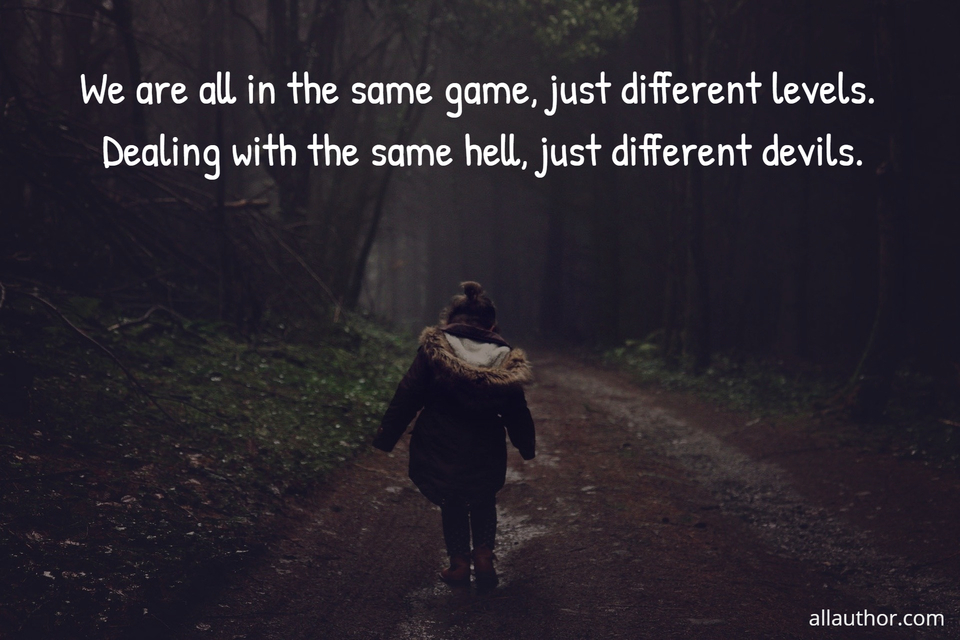 We Are All In The Same Game Just Different Picture Quotes 11081 