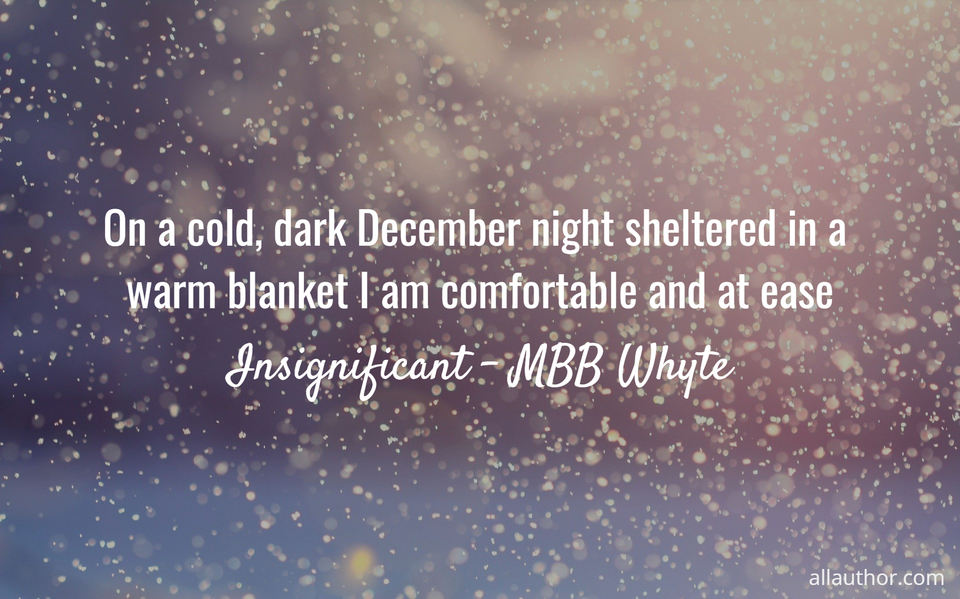 1590425887717-on-a-cold-dark-december-night-sheltered-in-a-warm-blanket-i-am-comfortable-and-at-ease.jpg