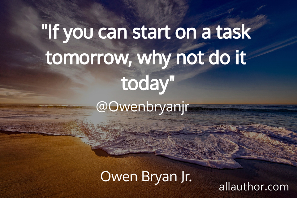 1594217297782-if-you-can-start-on-a-task-tomorrow-why-not-do-it-today.jpg