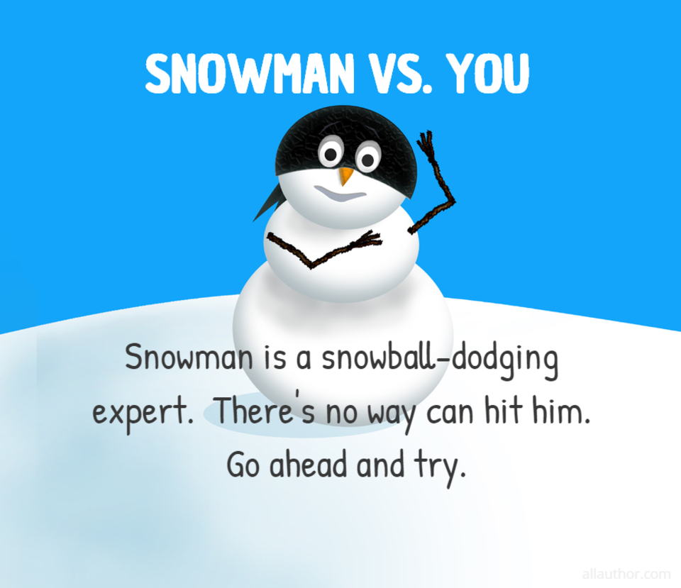 1596591856445-snowman-is-a-snowball-dodging-expert-theres-no-way-can-hit-him-go-ahead-and-try.jpg