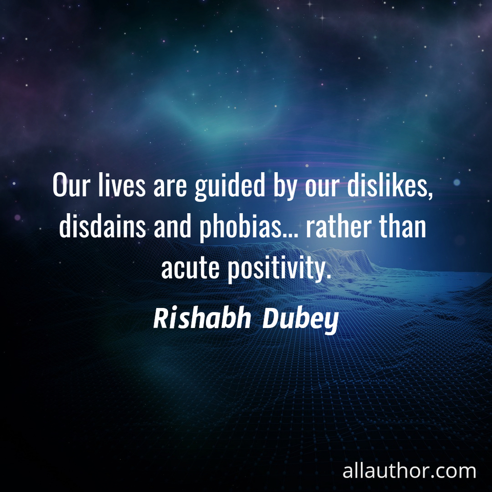 1631267155058-our-lives-are-guided-by-our-dislikes-disdains-and-phobias-rather-than-acute.jpg