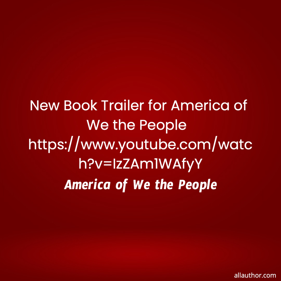 1633962367090-new-book-trailer-for-america-of-we-the-people-httpswww-youtube-comwatchvizzam1wafyy.jpg