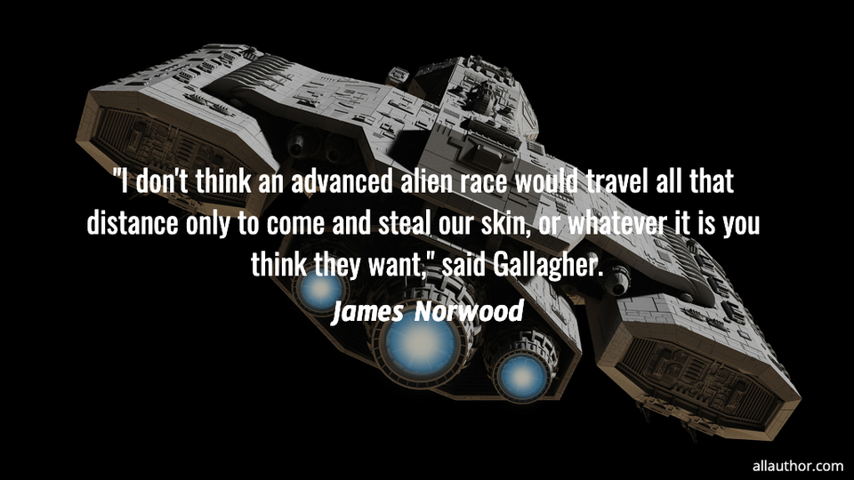 1637788462712-i-dont-think-an-advanced-alien-race-would-travel-all-that-distance-only-to-come-and.jpg