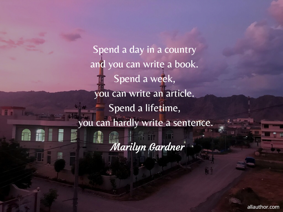 1638199535325-spend-a-day-in-a-country-and-you-can-write-a-book-spend-a-week-you-can-write-an-article.jpg