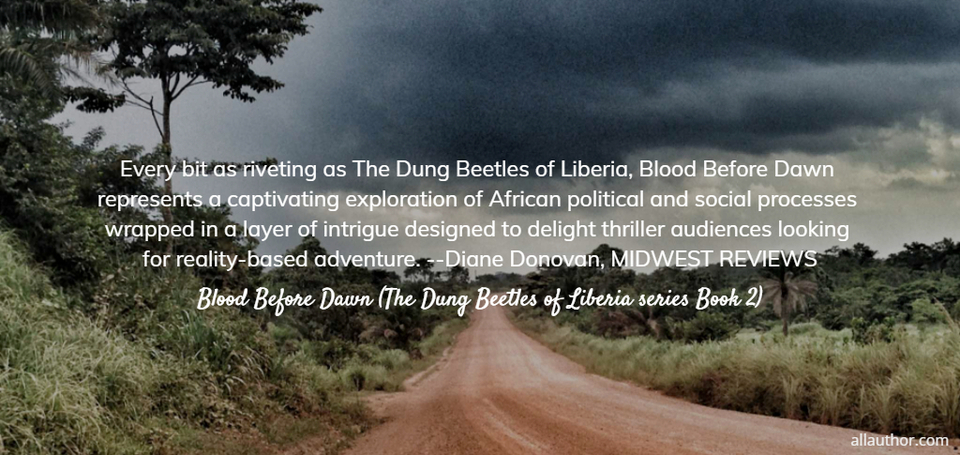 1638397747902-every-bit-as-riveting-as-the-dung-beetles-of-liberia-blood-before-dawn-represents-a.jpg