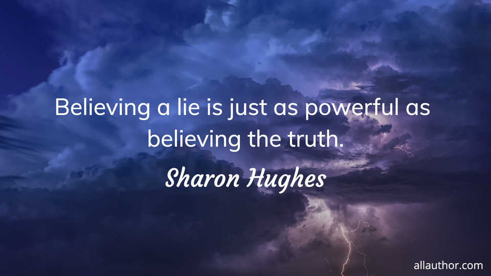 1640820928997-believing-a-lie-is-just-as-powerful-as-believing-the-truth.jpg