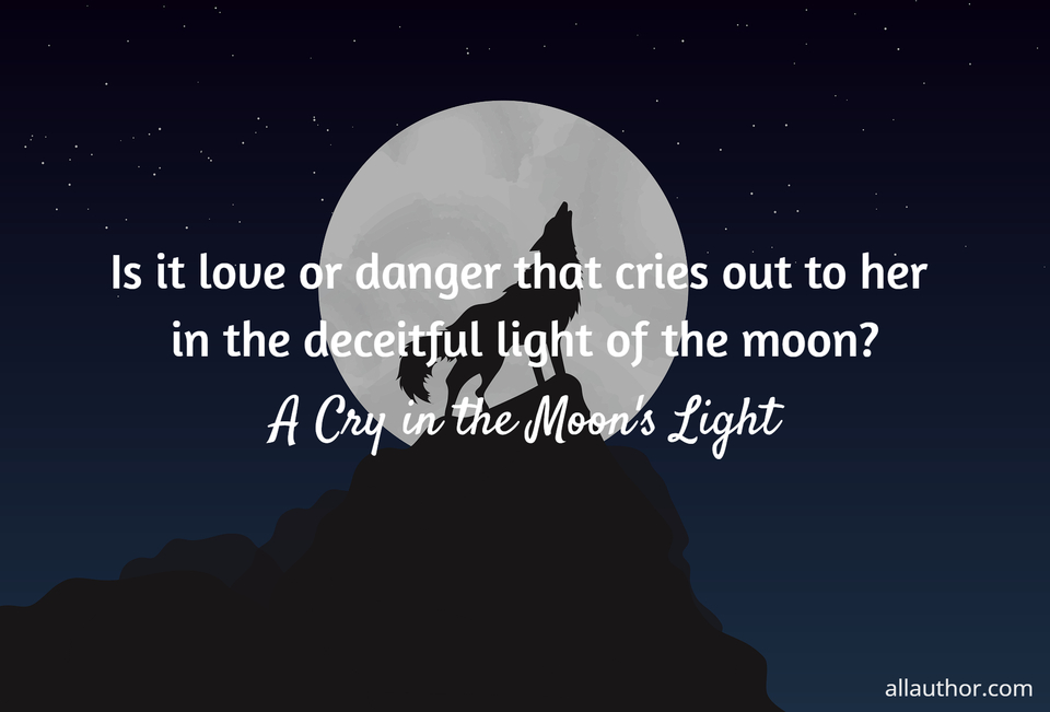 1641926038723-is-it-love-or-danger-that-cries-out-to-her-in-the-deceitful-light-of-the-moon.jpg