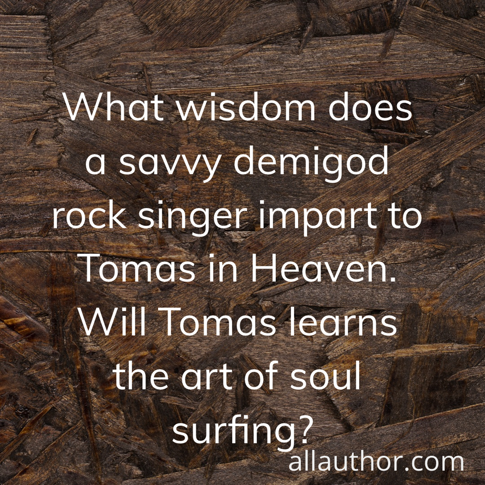 1642628128140-what-wisdom-does-a-savvy-demigod-rock-singer-impart-to-tomas-in-heaven-will-tomas-learns.jpg