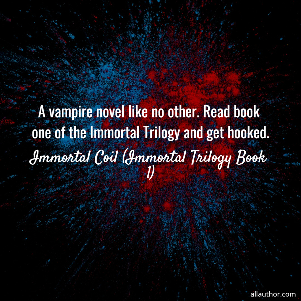 1663105182662-a-vampire-novel-like-no-other-read-book-one-of-the-immortal-trilogy-and-get-hooked.jpg