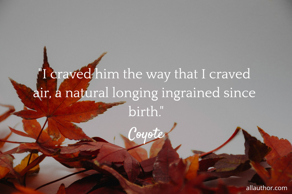 1667515678534-i-craved-him-the-way-that-i-craved-air-a-natural-longing-ingrained-since-birth.jpg