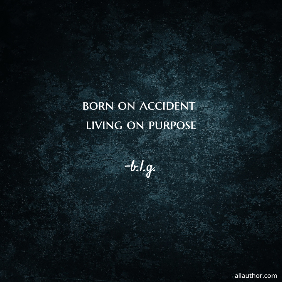 1668484567359-born-on-accident-living-on-purpose.jpg