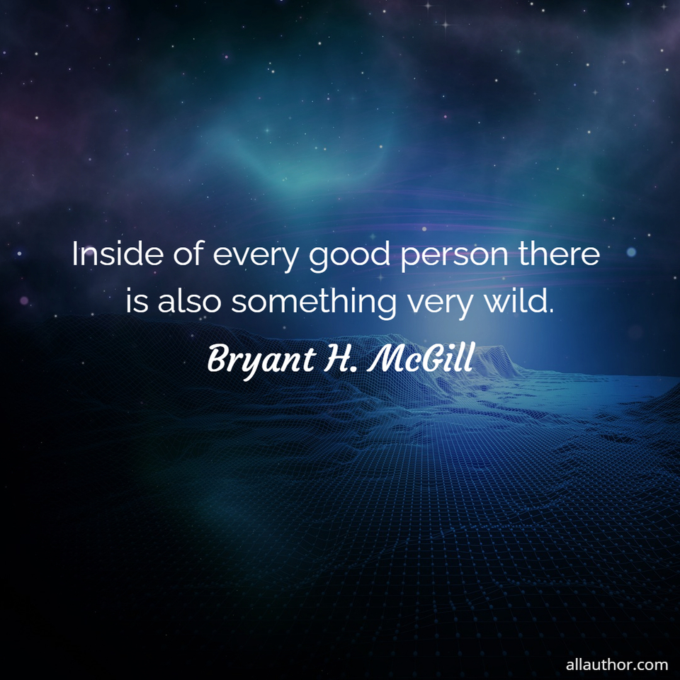 1675197909698-inside-of-every-good-person-there-is-also-something-very-wild.jpg