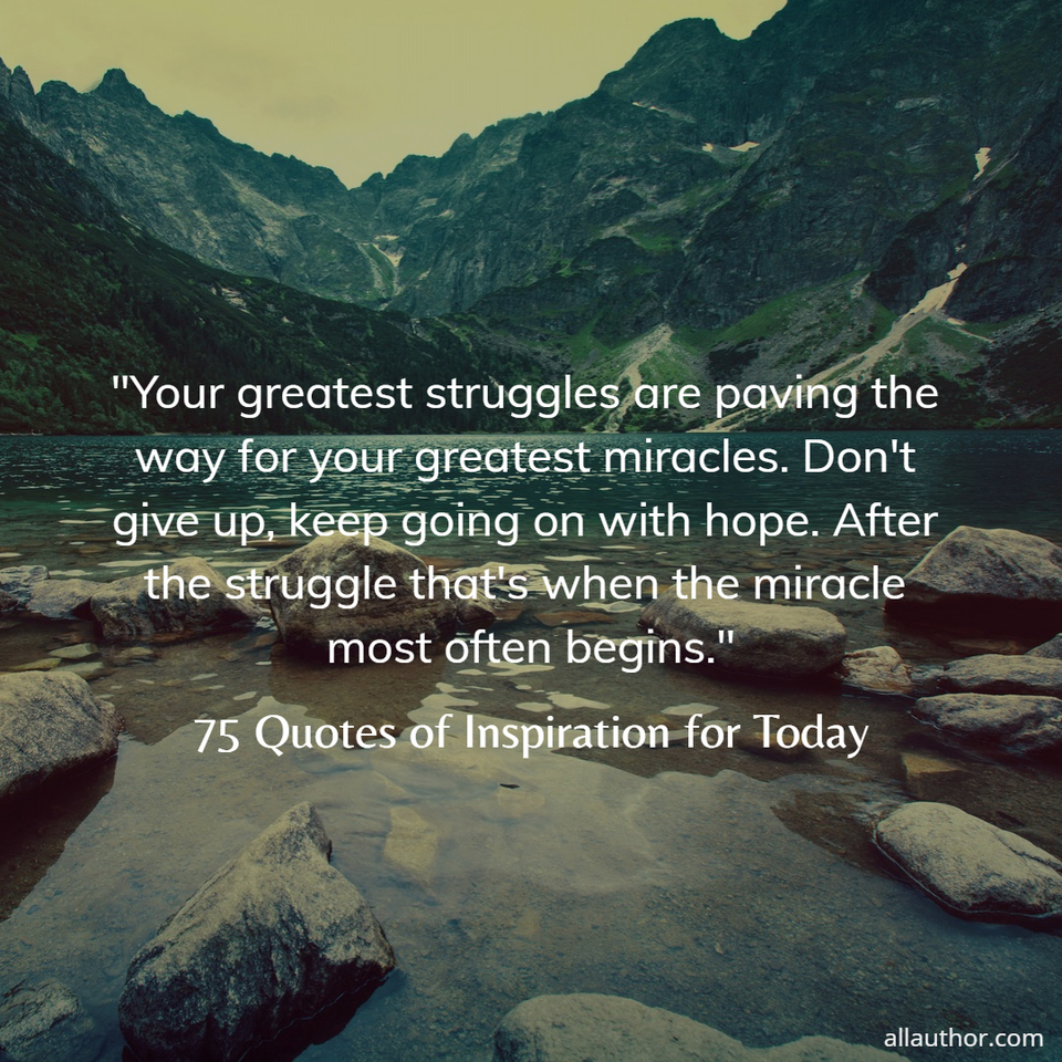 1678342922653-your-greatest-struggles-are-paving-the-way-for-your-greatest-miracles-dont-give-up.jpg