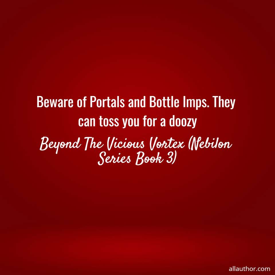 1686347690102-beware-of-portals-and-bottle-imps--they-can-toss-you-for-a-doozy.jpg