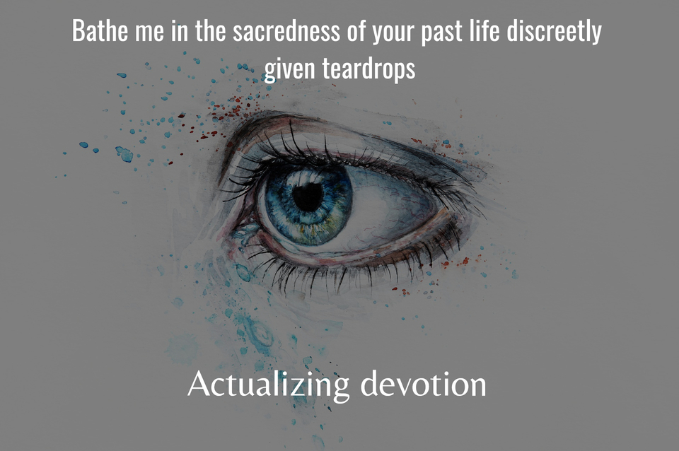 1687800208138-bathe-me-in-the-sacredness-of-your-past-life-discreetly-given-teardrops.jpg